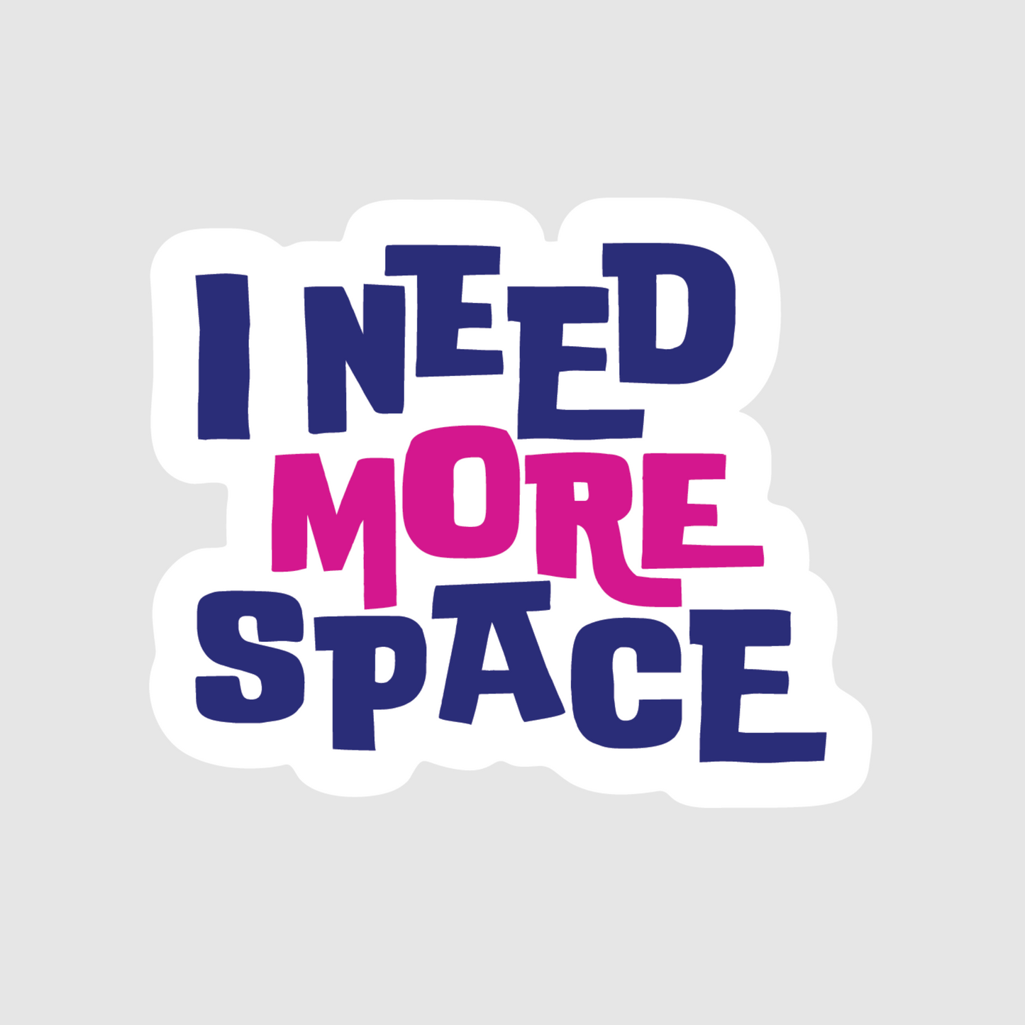 Space - i need more space sticker