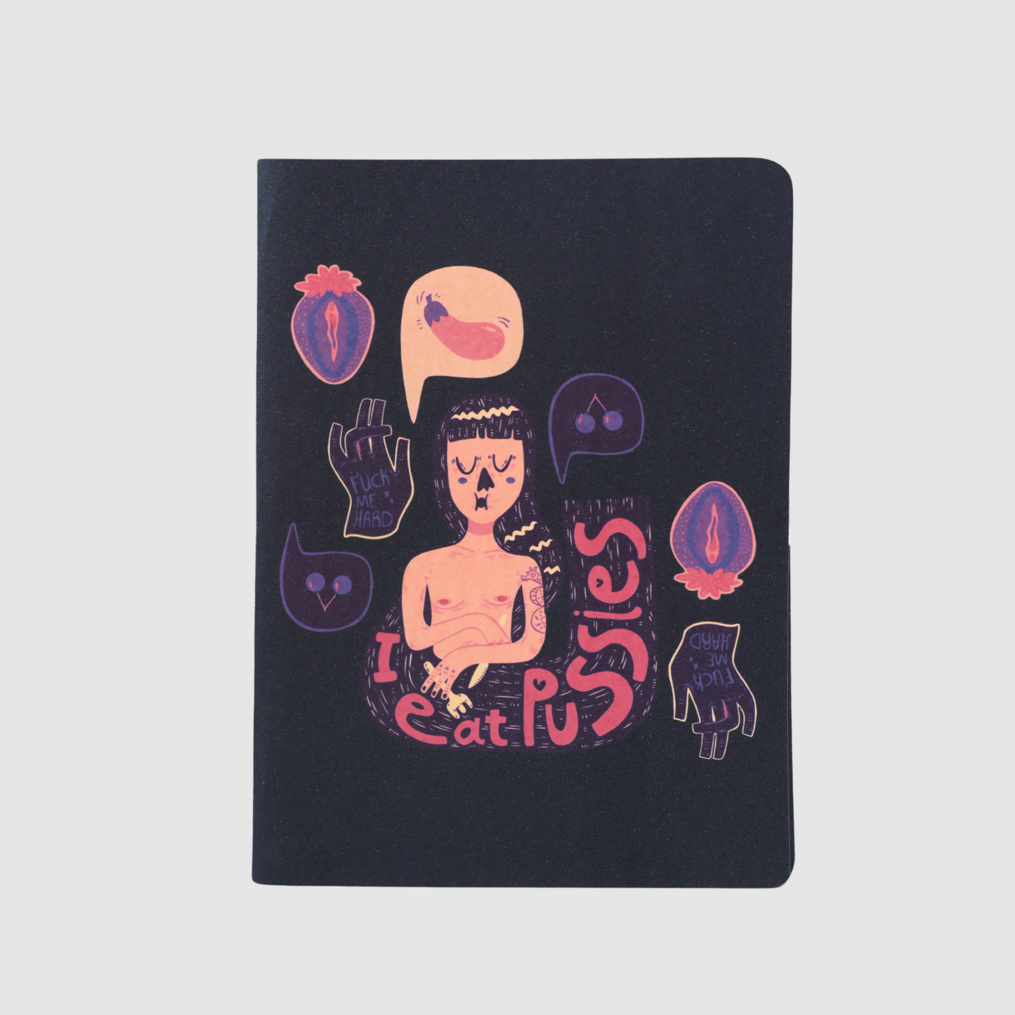 Hungry girl - I eat p*ssies notebook