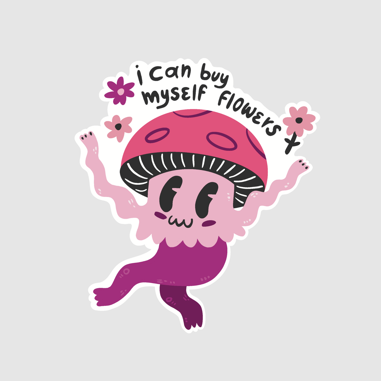 I Can Buy Myself Flowers Sticker or Magnet